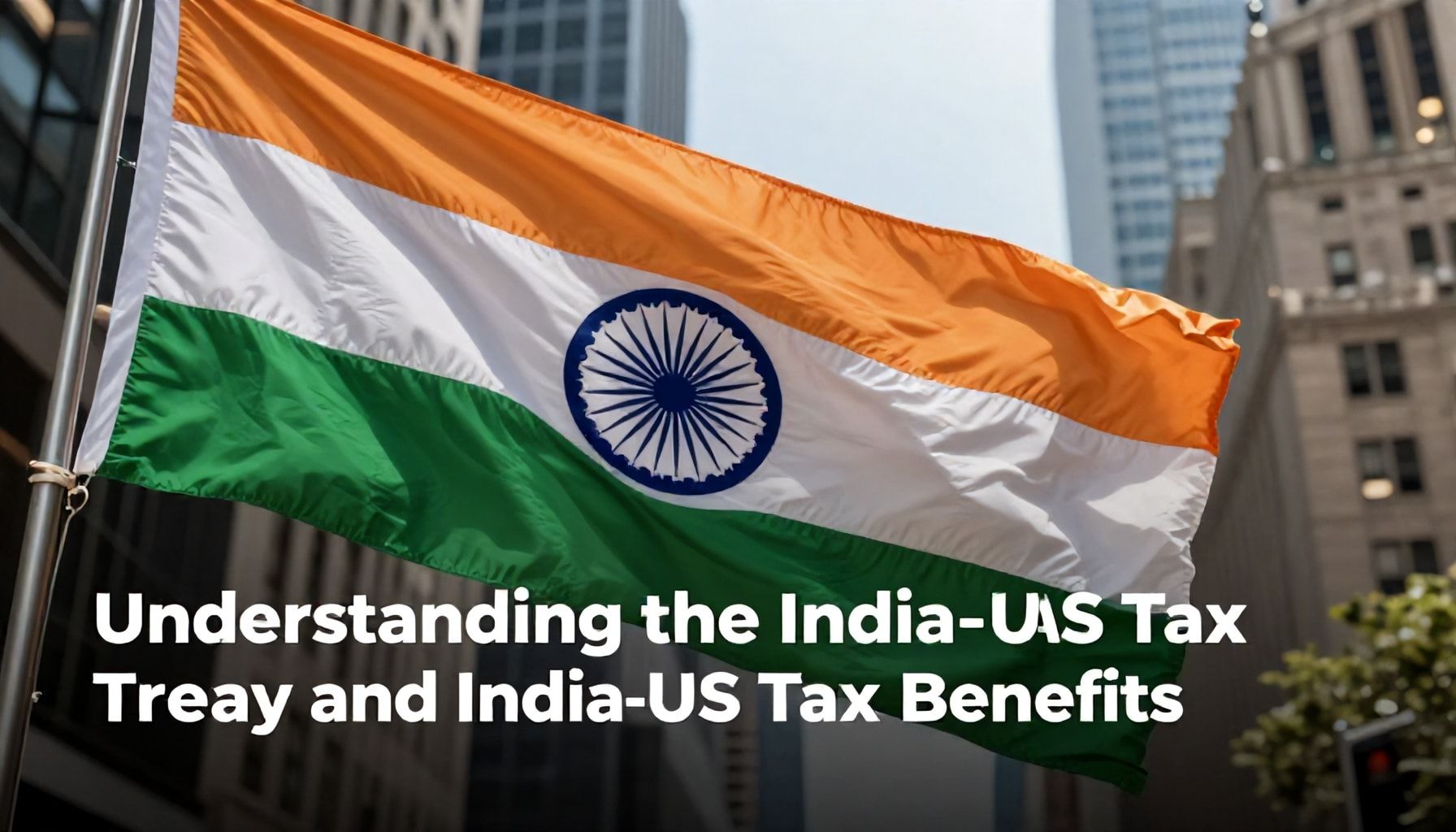 Understanding the India-US Tax Treaty